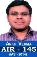 Ankit Verma AIR-145 IAS-2014 Successful student